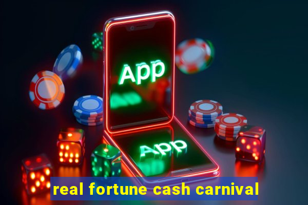 real fortune cash carnival